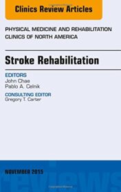 Stroke Rehabilitaiton, An Issue of Physical Medicine and Rehabilitation Clinics of North America, 1e (The Clinics: Internal Medicine)
