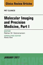Molecular Imaging and Precision Medicine, Part 1, An Issue of PET Clinics, 1e (The Clinics: Radiology) (PDF)