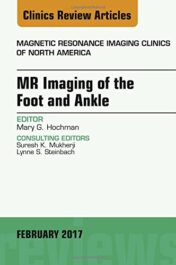 MR Imaging of the Foot and Ankle, An Issue of Magnetic Resonance Imaging Clinics of North America, 1e (The Clinics: Radiology) (PDF)