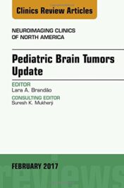 Pediatric Brain Tumors Update, An Issue of Neuroimaging Clinics of North America, 1e (The Clinics: Radiology) (PDF)