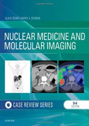 Nuclear Medicine and Molecular Imaging: Case Review Series, 3ed (Original PDF)