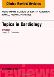 Topics in Cardiology, An Issue of Veterinary Clinics of North America: Small Animal Practice (Volume 47-5) (The Clinics: Veterinary Medicine, Volume 47-5) (Original PDF)