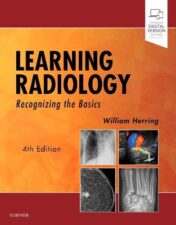 Learning Radiology: Recognizing the Basics, 4th ed (PDF)