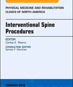 Interventional Spine Procedures, An Issue of Physical Medicine and Rehabilitation Clinics of North America (Volume 29-1) (The Clinics: Orthopedics, Volume 29-1) (Original PDF from Publisher)