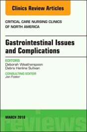 Gastrointestinal Issues and Complications, An Issue of Critical Care Nursing Clinics of North America (Volume 30-1) (The Clinics: Nursing (Volume 30-1)) (Original PDF)
