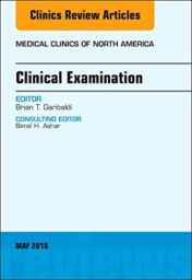 Clinical Examination, An Issue of Medical Clinics of North America (Volume 102-3) (The Clinics: Internal Medicine (Volume 102-3)) (Original PDF)