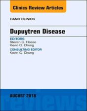Dupuytren Disease, An Issue of Hand Clinics (Volume 34-3) (The Clinics: Orthopedics, Volume 34-3) 2018 Original PDF