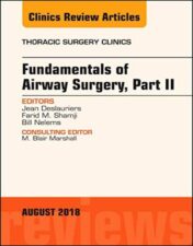Fundamentals of Airway Surgery, Part II, An Issue of Thoracic Surgery Clinics (Volume 28-3) (The Clinics: Surgery, Volume 28-3) 2018 Original PDF