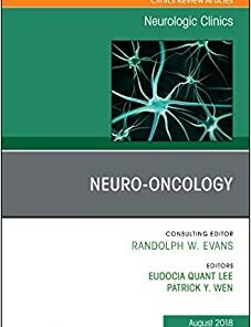 Neuro-oncology, An Issue of Neurologic Clinics (Volume 36-3) (The Clinics: Radiology, Volume 36-3) (Original PDF from Publisher)