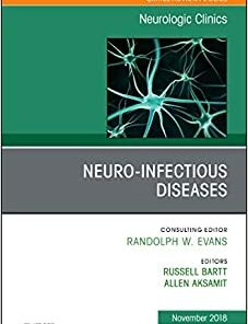 Neuro-Infectious Diseases, An Issue of Neurologic Clinics (Volume 36-4) (The Clinics: Radiology, Volume 36-4) (Original PDF from Publisher)