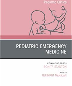 Pediatric Emergency Medicine, An Issue of Pediatric Clinics of North America (Volume 65-6) (The Clinics: Internal Medicine, Volume 65-6) (Original PDF from Publisher)