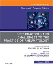Best Practices and Challenges to the Practice of Rheumatology, An Issue of Rheumatic Disease Clinics of North America (Volume 45-1) (The Clinics: Internal Medicine, Volume 45-1) 2019 Original PDF