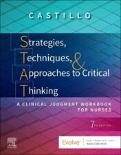 Strategies, Techniques, & Approaches to Critical Thinking: A Clinical Judgment Workbook for Nurses 7th Ed 2021 Original pdf