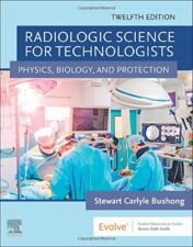 Radiologic Science for Technologists: Physics, Biology, and Protection, 12th edition (True PDF)