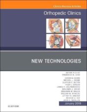 New Technologies, An Issue of Orthopedic Clinics (Volume 50-1) (The Clinics: Surgery, Volume 50-1) 2019 Original PDF