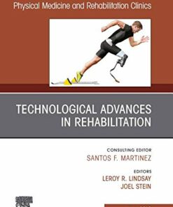 Technological Advances in Rehabilitation, An Issue of Physical Medicine and Rehabilitation Clinics of North America (Volume 30-2) (The Clinics: Radiology, Volume 30-2) (Original PDF from Publisher)