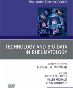 Technology and Big Data in Rheumatology, An Issue of Rheumatic Disease Clinics of North America (Volume 45-2) (The Clinics: Internal Medicine, Volume 45-2) (Original PDF from Publisher)