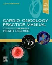 Cardio-Oncology Practice Manual: A Companion to Braunwald’s Heart Disease 2022 Original PDF