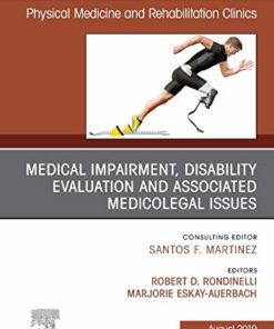 Medical Impairment and Disability Evaluation, & Associated Medicolegal Issues, An Issue of Physical Medicine and Rehabilitation Clinics 30-3) (Original PDF from Publisher)