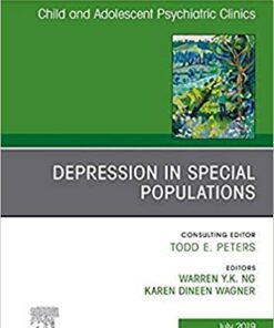 Depression in Special Populations, An Issue of Child and Adolescent Psychiatric Clinics of North America (Volume 28-3) (The Clinics: Internal Medicine, Volume 28-3) (Original PDF from Publisher)