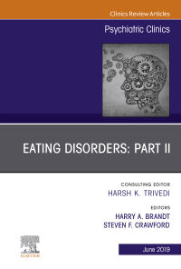 Eating Disorders: Part II, An Issue of Psychiatric Clinics of North America (Volume 42-2) (The Clinics: Internal Medicine, Volume 42-2) (Original PDF from Publisher)