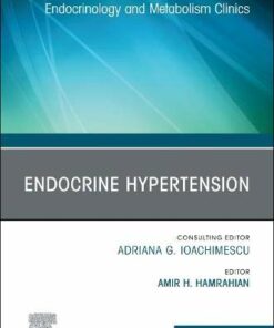 Endocrine Hypertension, An Issue of Endocrinology and Metabolism Clinics (Volume 48-4) (The Clinics: Internal Medicine, Volume 48-4) (Original PDF from Publisher)