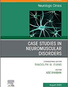 Case Studies in Neuromuscular Disorders, An Issue of Neurologic Clinics (Volume 38-3) (The Clinics: Internal Medicine, Volume 38-3) (Original PDF from Publisher)