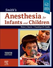 Smith's Anesthesia for Infants and Children, 10th edition 2021 True PDF