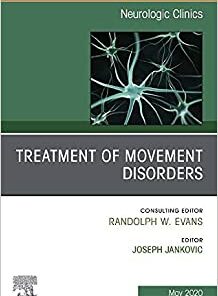 Treatment of Movement Disorders, An Issue of Neurologic Clinics (Volume 38-2) (The Clinics: Internal Medicine, Volume 38-2) (Original PDF from Publisher)