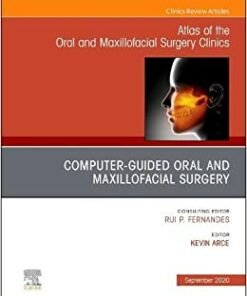Guided Oral and Maxillofacial Surgery An Issue of Atlas of the Oral & Maxillofacial Surgery Clinics (Volume 28-2) (The Clinics: Dentistry, Volume 28-2) (Original PDF from Publisher)