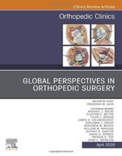 Global Perspectives, An Issue of Orthopedic Clinics (Volume 51-2) (The Clinics: Orthopedics, Volume 51-2) 2020 Original PDF