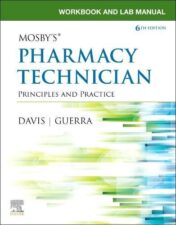 Workbook and Lab Manual for Mosby's Pharmacy Technician Principles and Practice 6th Edition 2021 Original pdf