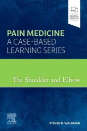 The Shoulder and Elbow: Pain Medicine: A Case-Based Learning Series Original PDF 2021