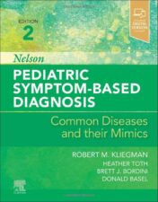 Nelson Pediatric Symptom-Based Diagnosis: Common Diseases and their Mimics, 2nd Edition2022 Original PDF