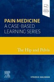 The Hip and Pelvis: Pain Medicine: A Case-Based Learning Series Original PDF 2021