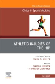 Athletic Injuries of the Hip, An Issue of Clinics in Sports Medicine Original PDF 2021