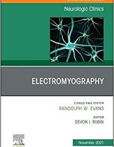 Electromyography, An Issue of Neurologic Clinics (Volume 39-4) (The Clinics: Internal Medicine, Volume 39-4) (Original PDF from Publisher)