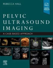Pelvic Ultrasound Imaging: A Cased-Based Approach 2021 Original PDF+Videos