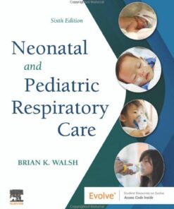 Neonatal and Pediatric Respiratory Care, 6th Edition (Original PDF from Publisher)