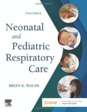 Neonatal and Pediatric Respiratory Care, 6th Edition 2022 Original PDF