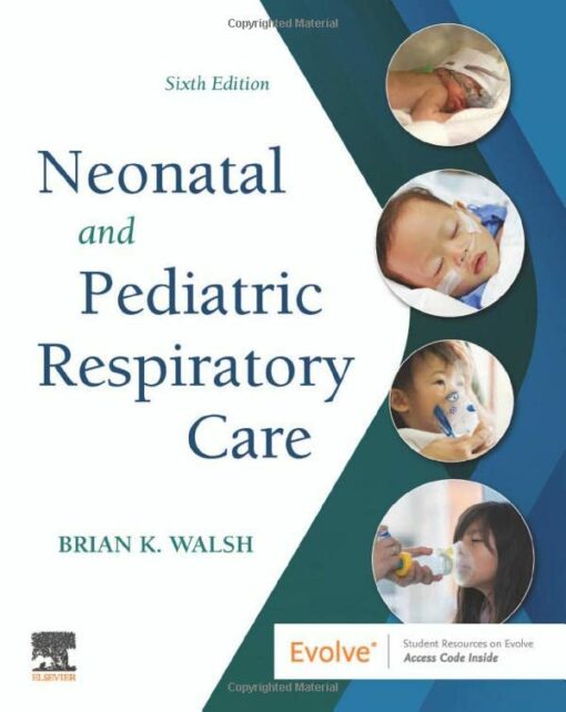 Neonatal and Pediatric Respiratory Care, 6th Edition (Original PDF from Publisher)
