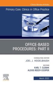 Office-Based Procedures: Part II, An Issue of Primary Care: Clinics in Office Practice (Volume 49-1) (The Clinics: Internal Medicine, Volume 49-1) 2022 Original PDF