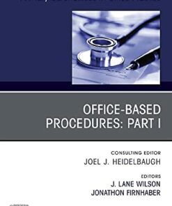 Office-Based Procedures: Part I, An Issue of Primary Care: Clinics in Office Practice (Volume 48-4) (The Clinics: Internal Medicine, Volume 48-4) (Original PDF from Publisher)