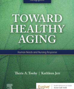 Toward Healthy Aging: Human Needs and Nursing Response, 11th Edition (Original PDF from Publisher)