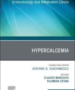 Hypercalcemia, An Issue of Endocrinology and Metabolism Clinics of North America (Volume 50-4) (The Clinics: Internal Medicine, Volume 50-4) (Original PDF from Publisher)