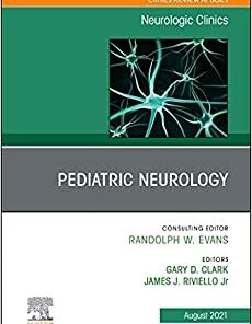 Pediatric Neurology, An Issue of Neurologic Clinics (Volume 39-3) (The Clinics: Internal Medicine, Volume 39-3) (Original PDF from Publisher)