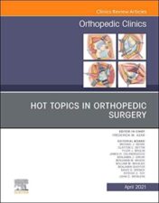 Hot Topics in Orthopedics, An Issue of Orthopedic Clinics (Volume 52-2) (The Clinics: Orthopedics, Volume 52-2) 2021 Original PDF