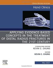 Applying evidence-based concepts in the treatment of distal radius fractures in the 21st century , An Issue of Hand Clinics (Volume 37-2) 2021 The Clinics: Orthopedics, Volume 37-2) 2021 Original PDF