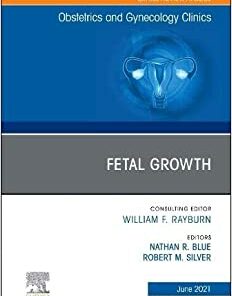Fetal Growth, An Issue of Obstetrics and Gynecology Clinics (Volume 48-2) (The Clinics: Internal Medicine, Volume 48-2) (Original PDF from Publisher)