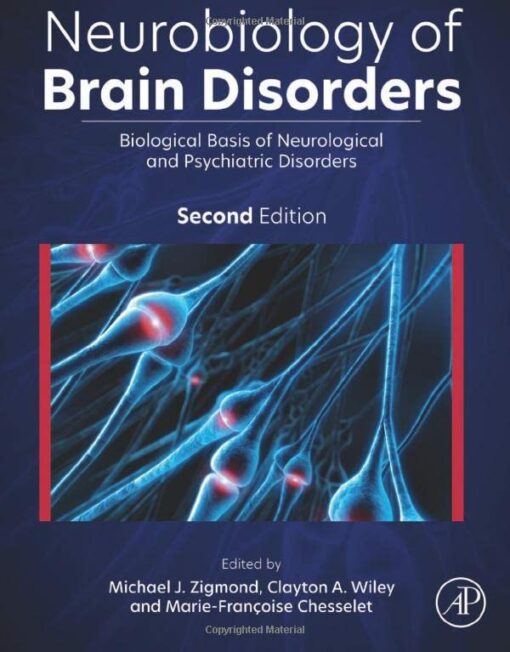 Neurobiology of Brain Disorders: Biological Basis of Neurological and Psychiatric Disorders, 3rd edition (Original PDF from Publisher)